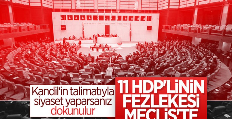 11 HDP’li için hazırlanan fezlekeler Meclis’te