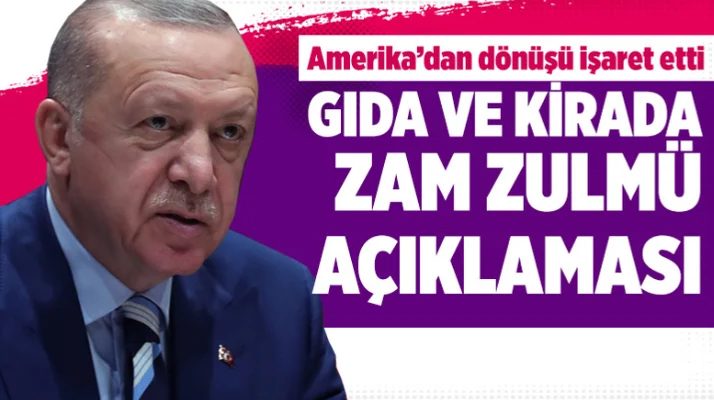 Cumhurbaşkanı Erdoğan’dan ABD yolunda fahiş gıda ve kira zamları için açıklama!